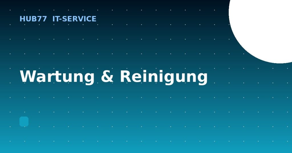 Wartung & Reinigung